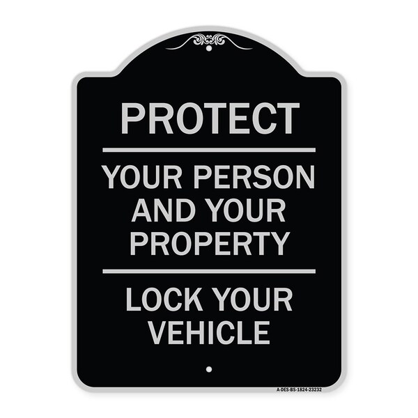 Signmission Protect Your Person & Your Property Lock Your Vehicle Heavy-Gauge Alum Sign, 24" H, BS-1824-23232 A-DES-BS-1824-23232 - main